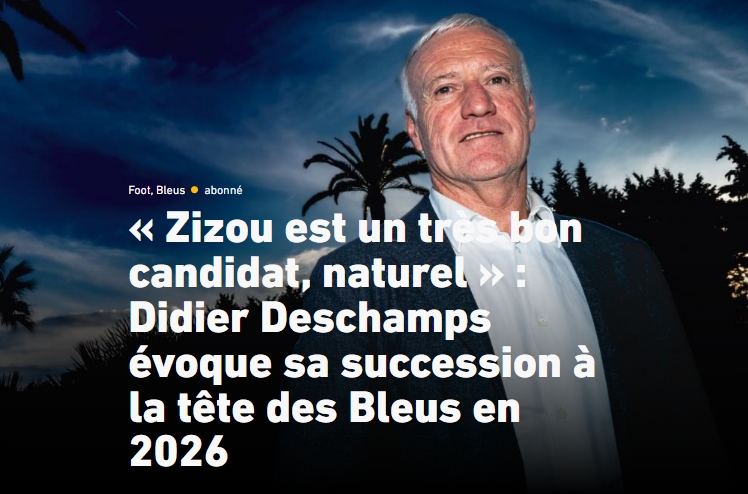 齊祖執(zhí)教法國？德尚：齊達(dá)內(nèi)是優(yōu)秀的繼任者，不知他是否愿意接手